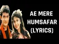 Download Lagu Aye Mere Humsafar (Lyrics) Qayamat Se Qayamat Tak | Alka Yagnik, Udit Narayan
