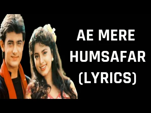 Download MP3 Aye Mere Humsafar (Lyrics) Qayamat Se Qayamat Tak | Alka Yagnik, Udit Narayan