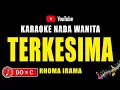 Download Lagu TERKESIMA - KARAOKE NADA WANITA [ RHOMA IRAMA ]