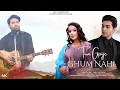 Download Lagu TUM GAYE GHAM NAHI /FAIZ ALLIE /BISMAH MIR /PS LONE /BOLLYWOOD COVER SONG
