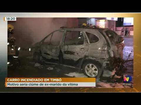 Carro incendiado em Timbó: motivo seria ciúme de ex-marido da vítima
