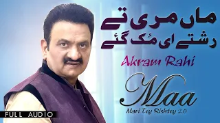 Akram Rahi - Maa Mari Tey Rishtey 2.0 (Official Audio)