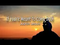 Download Lagu If You're Meant To Come Back - Justin Jesso ( lyrics )