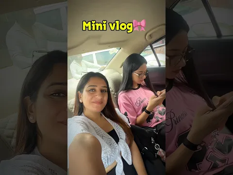 Mini vlog❤️ #youtube #youtubeshorts #youtubevideo #bestfriend #bff #shorts #allaboutmusic