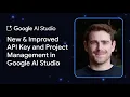 New Improved API Key and Project Management in Google AI Studio