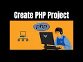 How to Create a PHP Project from Scratch Full Beginner s Guide 2025