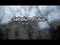 Download Lagu Sebelum Putus - Arief Lyrics