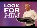 Look for Him Dr Jay Leroux River Valley Church PA