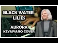 Lagu AURORA - Black Water Lilies (Piano/Keyboard Cover)