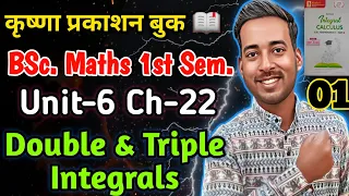 Double And Triple Integrals |01| BSc 1st Semester Maths 2nd Book Integral Calculus Unit 2 Chapter 6