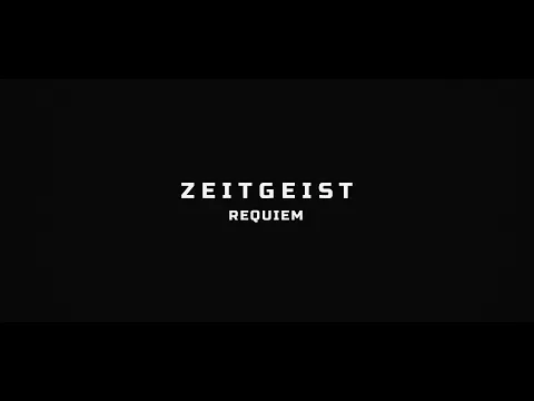 "Zeitgeist | Requiem” by Peter Joseph | Official Trailer