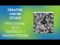 processing ex14 variables random position