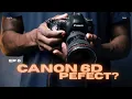 The Canon 6D The ALMOST Perfect Camera