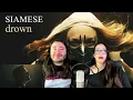 Balkan Couple reacts to Siamese - Drown THIS BAND IS SO UNDERRATED NEEDS MORE OF YOUR ATTENTION!