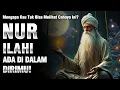 Download Lagu NUR ILAHI DALAM DIRI✨ BAGAIMANA KAU BISA MELIHATNYA? | TEMUKAN CAHAYA DALAM DIRIMU 🌌