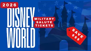 2026 Disney Military Salute Tickets BIG Savings for Retired Active Duty Military Families