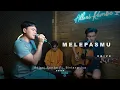 Download Lagu MELEPASMU - DRIVE | Adlani Rambe Ft. Bintang Jua (Cover)