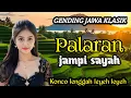 Lagu GENDING JAWA KLASIK || PALARAN JAMPI SAYAH ~ KONCO LENGGAH LEYEH-LEYEH