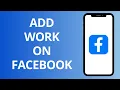 How To Add Your Work On Facebook Profile Add Workplace In Facebook