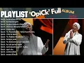 Download Lagu Opick Full Album Religi 2024 ! ! |Sholatun Bissalamil Mubin | Kutemukan Dirimu