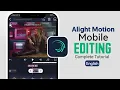 Alight Motion - The COMPLETE Beginner s Guide