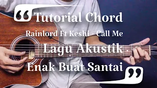 Download Tutorial Chord Gitar Rainlord Ft Keshi - Call Me | Lengkap Versi Acoustic MP3