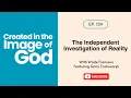 Download Lagu The Independent Investigation of Reality with Gerry Tostowaryk  | Created In The Image of God 159