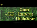 How To Remotely Connect To An Ubuntu Server