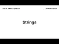 Strings - Learn JavaScript Fast