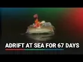 रूसी नागरिक को समुद्र में 67 दिनों तक भटकने के बाद बचाया गया