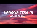 Kangna Tera Ni Song Lyrics | Long Mare Lashkare Song Lyrics | Abeer Arora |