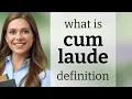 Cum laude CUM LAUDE definition