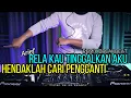 Download Lagu HALU BOSS !! DJ  RELA KAU TINGGALKAN AKU x HENDAKLAH CARI PENGGANTI - ARIEF (RyanInside Remix)