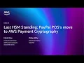 Lagu AWS re:Invent 2025 - Last HSM Standing: PayPal POS’s move to AWS Payment Cryptography (SEC215)