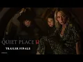 Video di A Quiet Place II - Trailer Finale Italiano