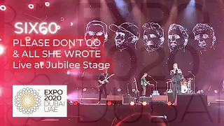 six60 please don t go u0026 all she wrote live at the jubilee stage expo 2020 dubai