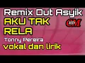 Download Lagu AKU TAK RELA TONNY PEREIRA COVER LIRIK REMIX DUT ASYIK