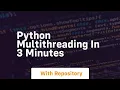python multithreading in 3 minutes