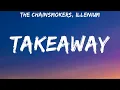 The Chainsmokers, ILLENIUM - Takeaway (Lyrics)