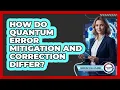 How Do Quantum Error Mitigation And Correction Differ