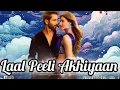 Laal Peeli Akhiyaan (Song by Romy and Tanishk Bagchi)
