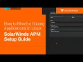 How to Monitor Golang Applications in Linux SolarWinds Observability SaaS APM Setup Guide