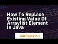 how to replace existing value of arraylist element in java
