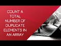 Count a total number of duplicate elements in an array Celotek