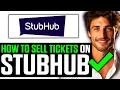 How To Sell Tickets on StubHub 2025 UPDATED