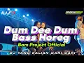 Download Lagu DJ DUM DEE DUM BASS KEDER HOREG BAM PROJECT OFFICIAL VIRAL TIKTOK TERBARU 2023 DJ YANG KALIAN CARI ❗