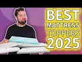 Best Mattress Toppers 2025 - Which Topper Is Right For You