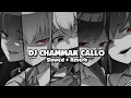Download Lagu DJ CHAMMAK CALLO X EST CE QUE TU MA'IMES (Slowed + Reverb) 🎧