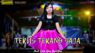 Download TERUS TERANG SAJA - ANIS SELA - NEW BOSSQUE MP3