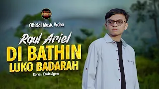 Download Raul Ariel - Di Bathin Luko Badarah (Official Music Video) MP3